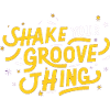 Shake your groove thing