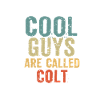 Cool guys are called Colt