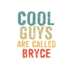 Les gars cool s’appellent Bryce