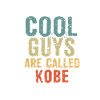Cool guys are called Kobe