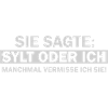 Sie Sagte Ich oder Sylt lustige Insel Sylt Sprüche