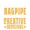 Bagpipes: Creative Choices