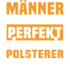 Lustige Polsterer Sprüche