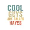 Cool guys are called Hayes