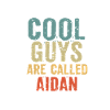 Cool guys are called aidan