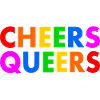 Cheers queers