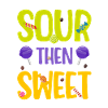 Sour Then Sweet