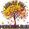 Leaves fall Memories stay