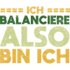 Ich Balanciere, Also Bin Ich