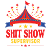 Zirkus Scheißshow Supervisor