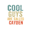 Cool guys are called cayden
