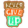 Never give up