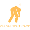 Ich bin nicht müde