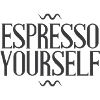 Espresso yourself