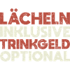 Lächeln Inklusive, Trinkgeld Optional