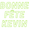 Bonne fête Kevin