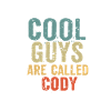 Cool guys are called cody