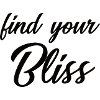 Find Your Bliss - kult bliss-design