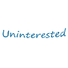Uninterested