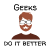Geeks Do It Better