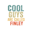 Cool guys are called finley