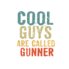 Cool guys are called gunner