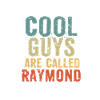 Cool guys are called raymond
