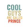 Cool guys are called prince