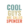 Cool guys are called spencer
