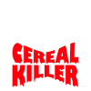 Cereal Killer