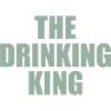 the drinking king