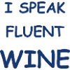 I speak fluent wine