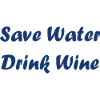 Save water drink wine