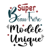 Super Beau Frère Modèle Unique.