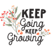 Keep Going, Keep Growing