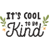 It's Cool To Be Kind
