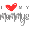 I Love My Mommys
