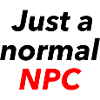 Just a normal NPC
