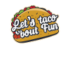 Let's Taco 'bout Fun Taco