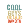 Cool guys are called dakota