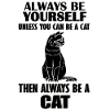 Always Be Yourself Cat