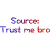 Trust me bro