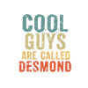 Cool guys are called desmond