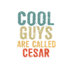 Cool guys are called cesar