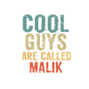 Cool guys are called malik