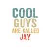 Cool guys are called jay