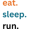 Eat. Sleep. Run.