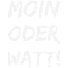 moin oder watt