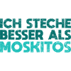 Ich Steche Besser Als Moskitos