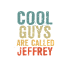 Cool guys are called jeffrey